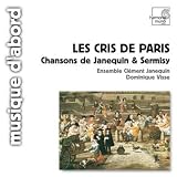 Les Cris de Paris : Chansons de Janequin & Sermisy
