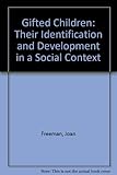 Gifted children : their identification and development in a social context