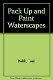 Pack up and paint waterscapes