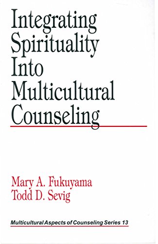 Integrating Spirituality into Multicultural Counseling (Multicultural Aspects of Counseling And Psychotherapy)