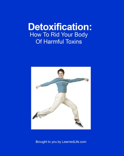Detoxification: How to Rid Your Body of Harmful Toxins