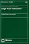 Judge Made Federalism?: The Role of Courts in Federal Systems (Foderalismus - Studien)