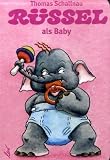 R�ssel als Baby