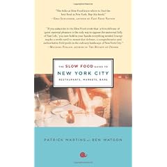 The Slow Food Guide to New York City: Restaurants, Markets, Bars