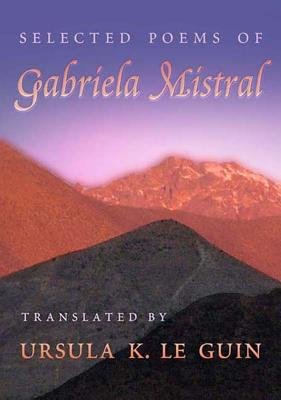 Selected Poems of Gabriela Mistral[SEL POEMS OF GABRIELA MISTRAL][Paperback]