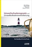 Umweltschadensgesetz und Umweltschadensversicherung - Nils Hellberg, Dietrich Winter, J&ouml;rg Sons, Markus Orth