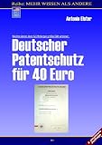 Deutscher Patentschutz fuer 40 Euro: Wie Ihre kleinen Ideen + Erfindungen grosses Geld verdienen