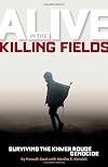 Alive in the Killing Fields: The True Story of Nawuth Keat, a Khmer Rouge Survivor