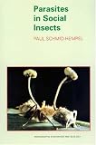 Parasites in Social Insects (Monographs in Behavior and Ecology)