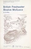 British freshwater bivalve mollusca : keys and notes for the identification of the species