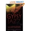 Gypsy Jazz: In Search of Django Reinhardt and the Soul of Gypsy Swing