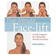 Five-Minute Face-lift: A Daily Program for a Beautiful, Wrinkle-Free Face