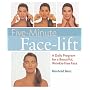 Five-Minute Face-lift: A Daily Program for a Beautiful, Wrinkle-Free Face