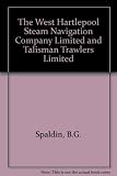 The West Hartlepool Steam Navigation Company Limited and Talisman Trawlers Limited