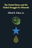 The United States and the global struggle for minerals