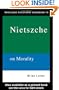 The Routledge Philosophy Guidebook to Nietzsche On Morality (Routledge Philosophy GuideBooks)
