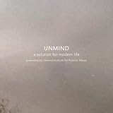 Unmind Institute For Positive Waves Unmind: A Solution For Modern Life