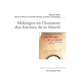 Melanges en l Honneur des Racines de la Libertepar Collectif