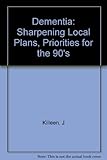 Dementia : sharpening local plans