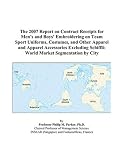 The 2007 Report on Contract Receipts for Men’s and Boys’ Embroidering on Team Sport Uniforms, Costumes, and Other Apparel and Apparel Accessories Excluding Schiffli: World Market Segmentation by City