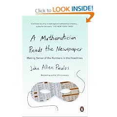 A Mathematician Reads the Newspaper: Making Sense of the Numbers in the Headlines (Penguin science)