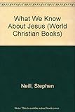 What we know about Jesus