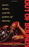 Out of Bounds: Sports, Media and the Politics of Identity