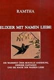 Produkt-Bild: Elixier mit Namen Liebe: Die Wahrheit &uuml;ber sexuelle Anziehung, geheime Fantasien und die Magie der wahren Liebe