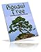 Bonsai Tree Trimming, Sculpting and Pruning Bonsai Tree Trimming, Sculpting and Pruning