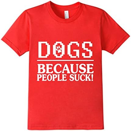 Kids Dogs Because people suck shirt  6 Red