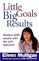 Little Goals, Big Results: Achieve 100% Results with the 10% Approach
