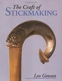 The Craft of Stickmaking