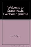 Scandinavia : Denmark, Finland, Iceland, Norway and Sweden : welcome to Scandinavia