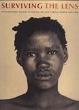 Surviving the Lens: Photographic Studies of South and East African People 1870-1920