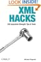 XML Hacks: 100 Industrial-Strength Tips and Tools