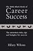 The Little Black Book of Career Success: The Unwritten Rules, Tips and Insights for Success: 1
