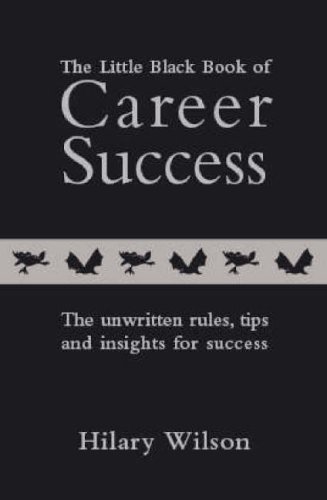 the little black book of career success the unwritten rules tips and insights for success