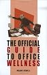 The Official Guide to Office Wellness