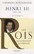Henri III : Roi de France et de Pologne