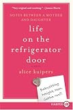 Life on the Refrigerator Door: Notes Between a Mother and Daughter, a novel