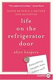 Life on the Refrigerator Door LP: Notes Between a Mother and Daughter, a Novel