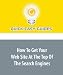 How To Get Your Web Site To The Top Of The Search Engines