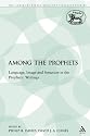 Among the Prophets: Language, Image and Structure in the Prophetic Writings (Library of Hebrew Bible/Old Testament Studies)