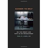 Danger to Self: On the Front Line with an ER Psychiatrist