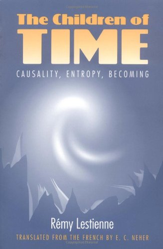 The Children of Time: Causality, Entropy, Becoming (Lecture Notes in Computer Science; 890)
