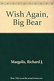 Wish again, big bear