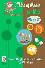 Tales of Magic for Kids - Book 2: Seven Magical Fairy Stories for Children