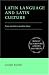 Book Latin Language and Latin Culture: From Ancient to Modern Times (Roman Literature and its Contexts)
