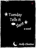 Tuesday Tells it Slant