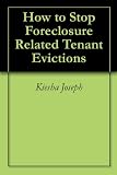 How to Stop Foreclosure Related Tenant Evictions